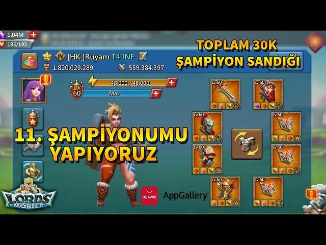 11. Şampiyon Ekipmanımı Yapıyoruz! Toplam 30 Bin Şampiyon Sandığı - Lords Mobile