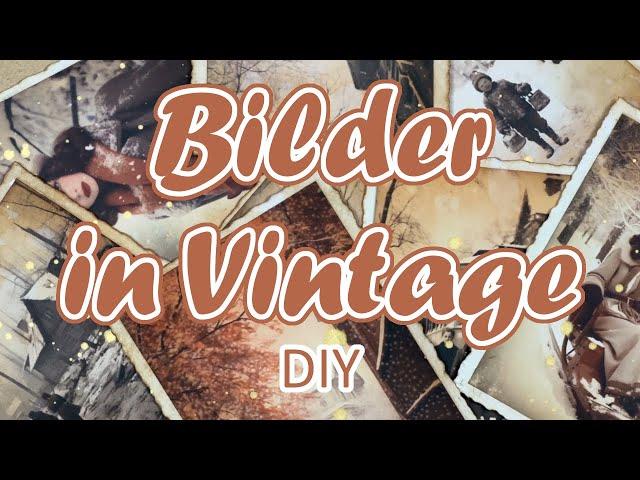 Bilder in Vintage || DIY || Craft with me