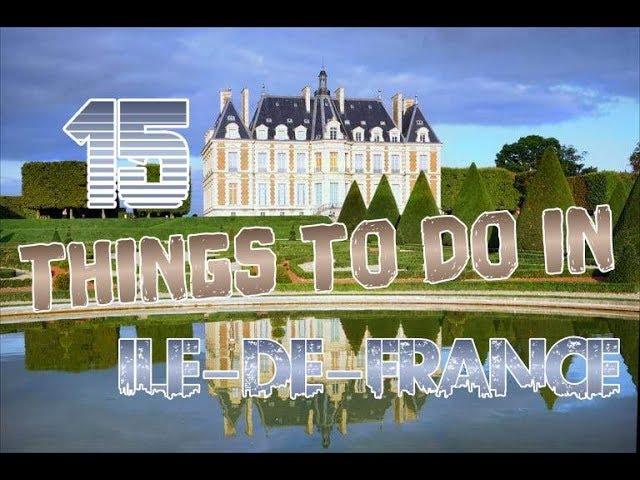 Top 15 Things To Do In Île-de-France