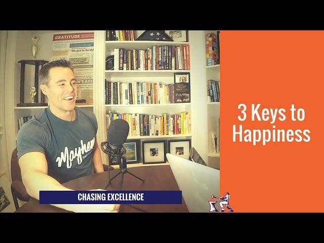3 Keys to Happiness || Chasing Excellence with Ben Bergeron