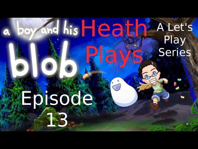 Heath Plays - A Boy and His Blob - ep 13