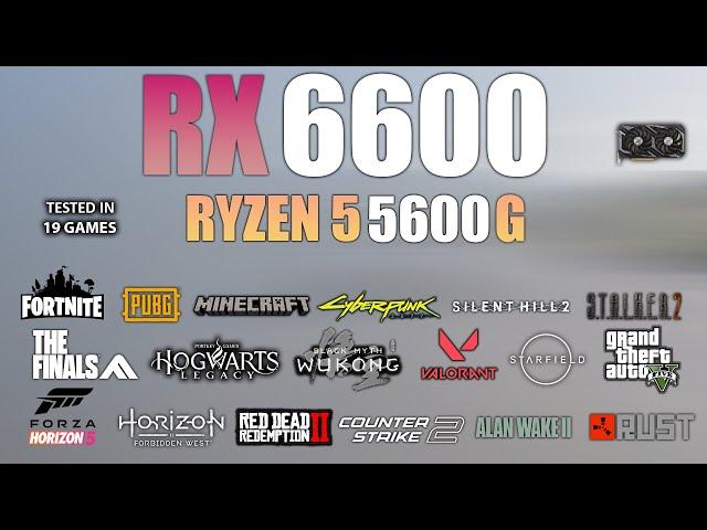 RX 6600 + Ryzen 5 5600G : Test in 19 Games - RX 6600 Gaming