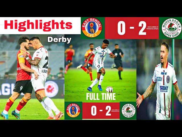 Derby  Mohun Bagan SG vs East Bengal FC  Match Highlights ISL All Goal 2 - 0