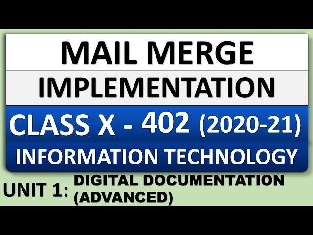 UNIT 1: DIGITAL DOCUMENTATION (ADVANCED) | IMPLEMENTATION OF MAIL MERGE | CLASS X | IT - 402