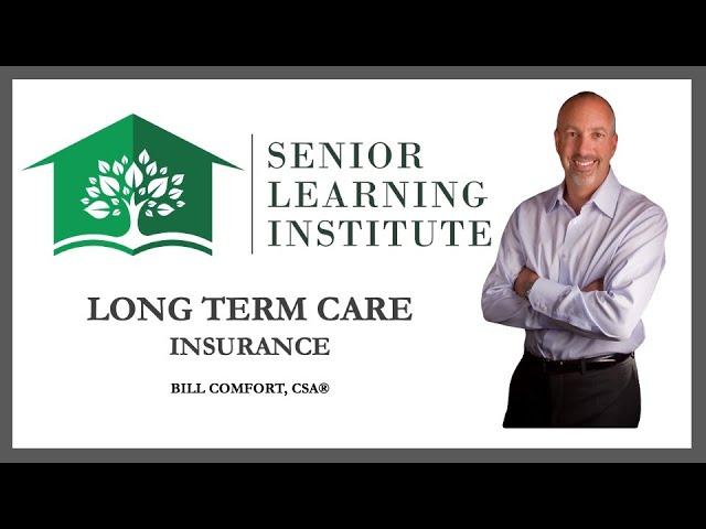 Long Term Care Insurance 101 - Bill Comfort