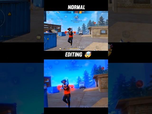 Normal + Editing  (FREE FIRE EDIT)...