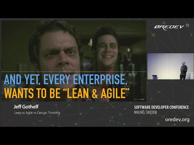 Jeff Gothelf - Lean vs Agile vs Design Thinking | Øredev 2018