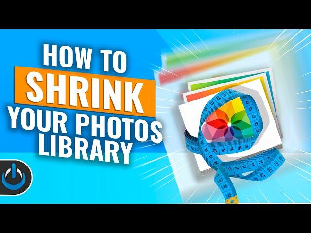 How to SHRINK Your Photos Library in iCloud