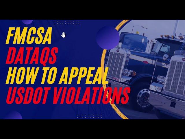 FMCSA DataQ - Appealing USDOT Violations. See What To Do If You Have Violation Issues.