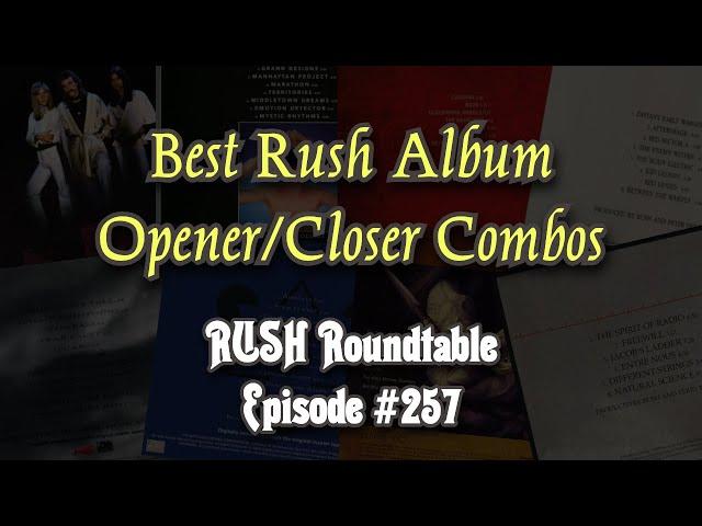 Rush Roundtable Ep. #257: Best Rush Album Opener/Closer Combos