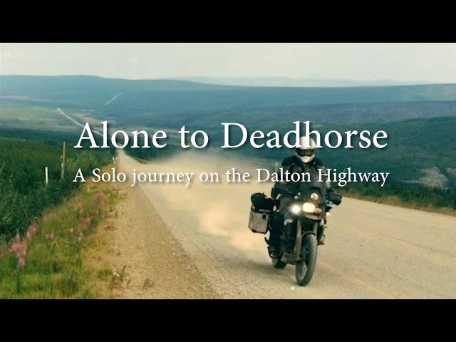 Alone to Deadhorse - A Solo Journey on the Dalton Highway