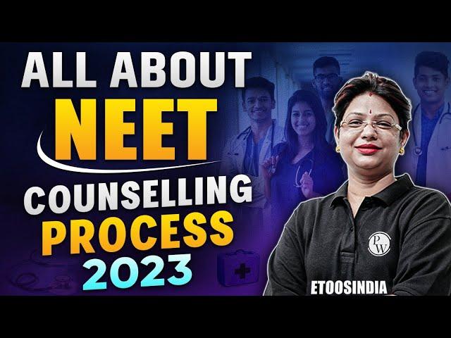 Know All About NEET Counselling Process 2023  | NEET COUNSELLING 2023 | Etoosindia