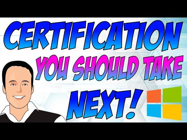 What Microsoft Certification path should you take?