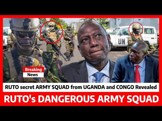 SHOCKING News‼️RUTO’s DANGEROUS private ARMY SQUAD from Uganda, Congo in KAREN near GACHAGUA’s home