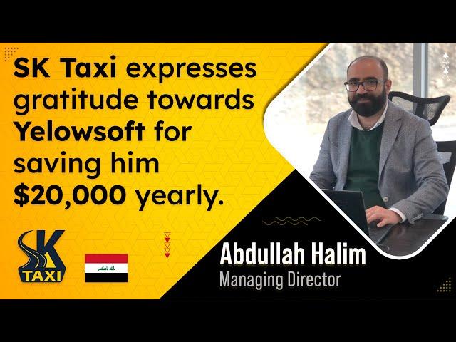 Abdullah Halim, Managing Director of SK Taxi, Shares his views on the collaboration with Yelowsoft