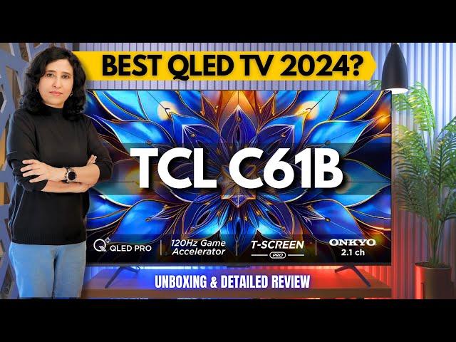 Best QLED TV 2024  TCL 65 inches C61B 4K QLED TV | Review & Unboxing