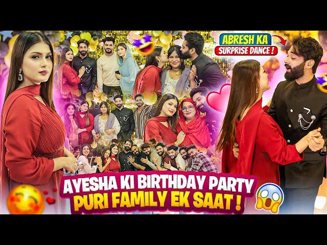 Ayesha Ki Birthday Party  Puri Family Ek Saat | Abresh Ka Dance ️| Fokats | Abresh & Zeeshan