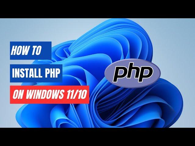 How to install PHP 8.3.1 on Windows 10/11 [2024]