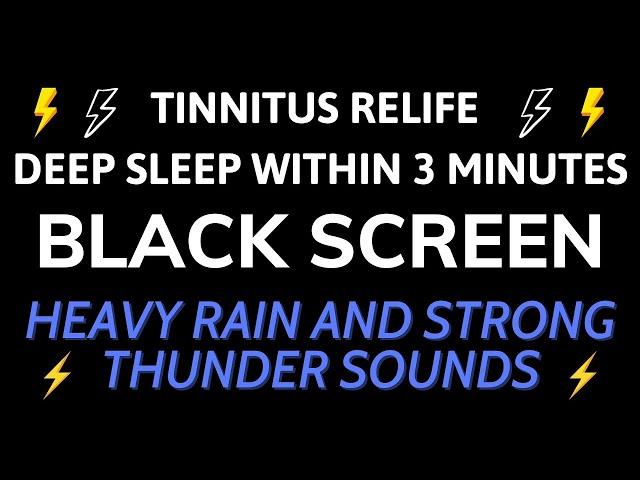 Heavy Rain And Thunder Sound For Deep Sleep - Black Screen To Tinnitus Relife In 12H