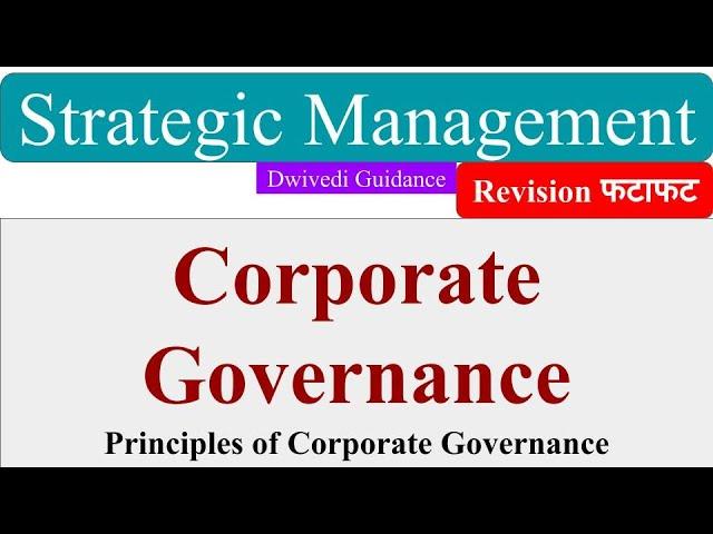 Corporate Governance : Meaning, Principles of Corporate Governance, Strategic Management, aktu mba