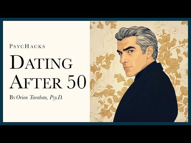 Dating after 50: challenges and opportunities