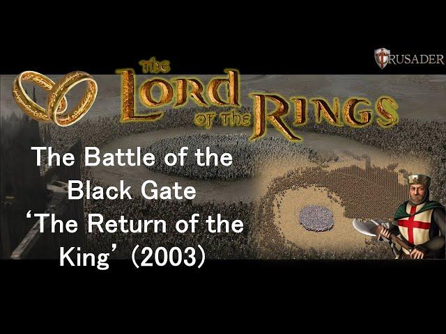 Stronghold Crusader HD - Lord of The Rings - The Battle of the Black Gate – ‘The Return of the King’