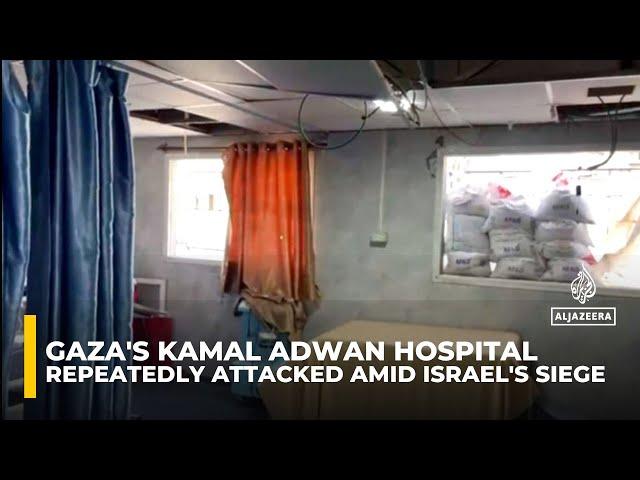 Gaza's Kamal Adwan Hospital repeatedly attacked amid Israel's siege, endangering patients and staff