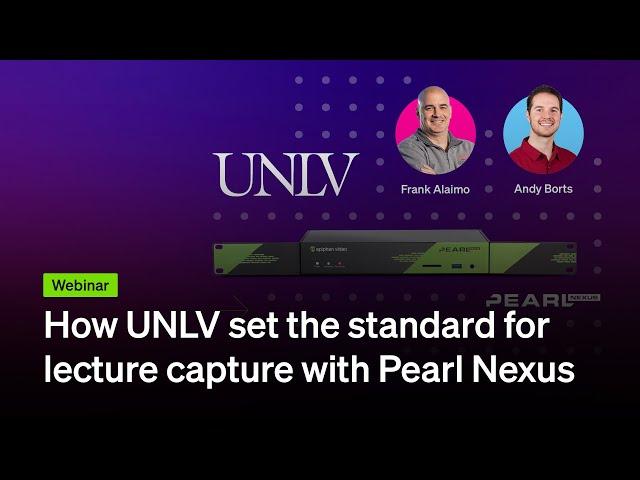 How UNLV set the standard for lecture capture with Pearl Nexus