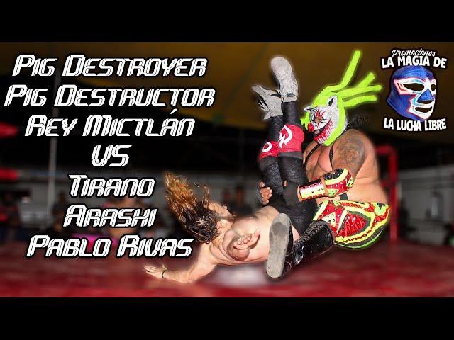 Pig Destroyer, Pig Destructor y Rey Mictlán VS Tirano, Arashi y Pablo Rivas