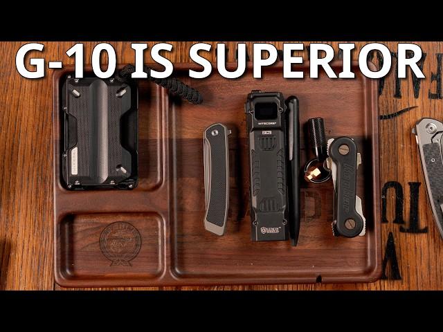 G-10 Over Everything for Everyday Carry (EDC) Gear, Here's Why