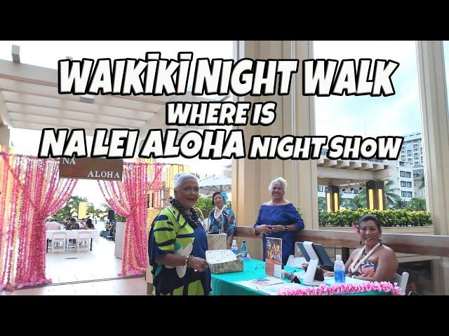 Waikiki Night Walk to Hyatt Regency Resort & Spa | Where is Na Lei Aloha Night Show October 1, 2024