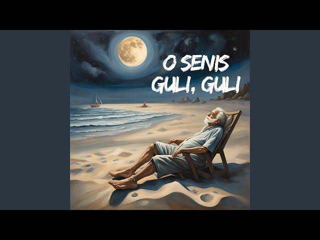 O senis guli, guli