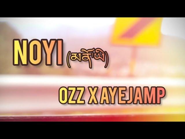 NO YI(མནོ'ཡི) Ozz Ft. Ayejamp [Lyric Video]