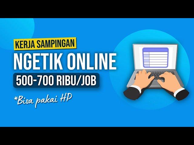 KERJA NGETIK ONLINE DIBAYAR 500 RIBU PER PROJECT - Cara Dapat Uang Dari Internet