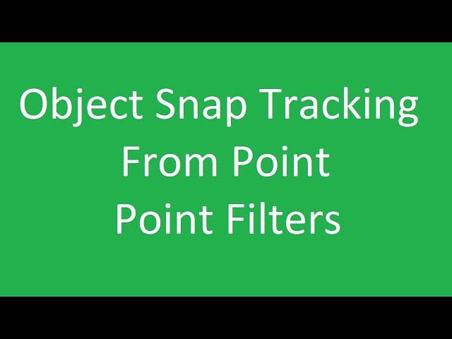 How to use Object Snap Tracking And Point Filters in AutoCAD