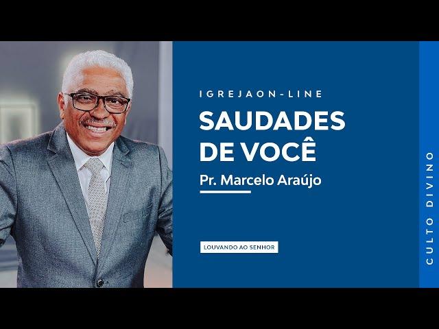 Saudades de Você | por Marcelo Araújo | Culto Sabático