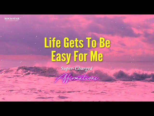 Life gets to be easy for me - What if life got to be easier and easier for me? (Askfirmations)