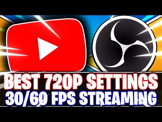 OBS Studio: Best 720p HD YouTube Streaming Settings for 30fps & 60fps (OBS Studio Tutorial)