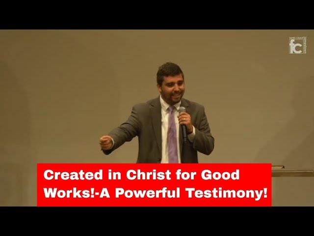 Created in Christ for Good Works!-A Powerful Testimony! // September 15th, 2024