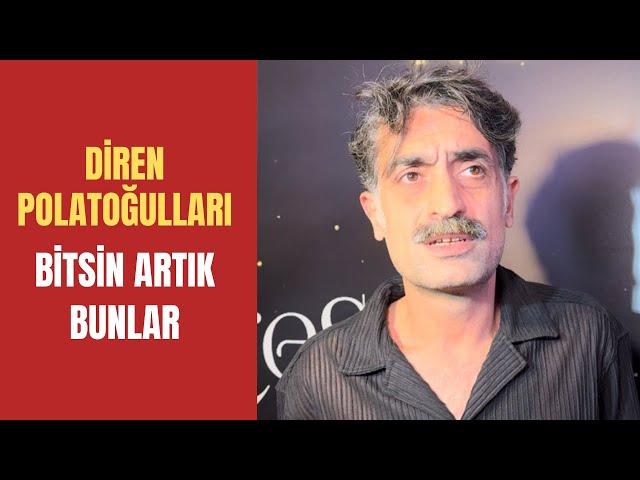 Diren Polatoğulları gündemle ilgili konuştu: “Artık güzel bir güne uyanalım”