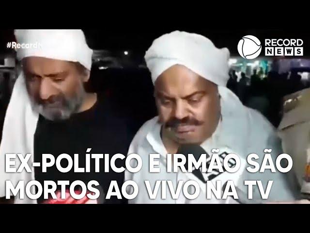 Ex-político e irmão são mortos ao vivo na TV na Índia