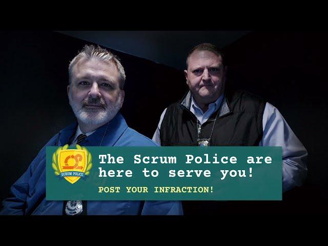Scrum Police: Serving Up Agile Justice One Scrum Team at a Time
