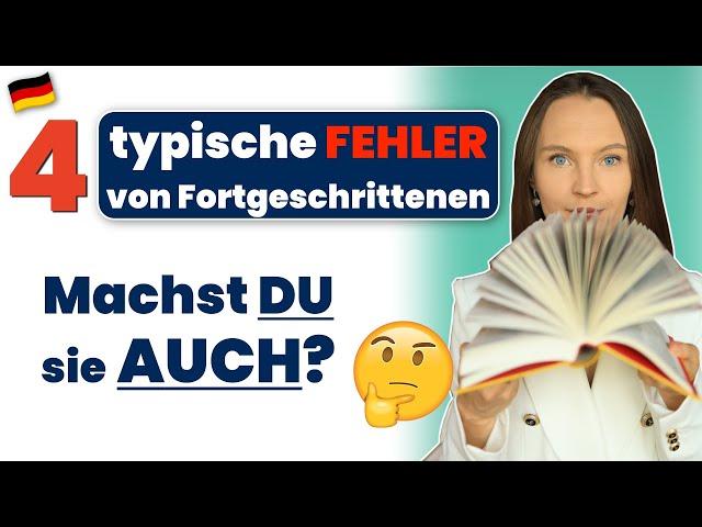 Typische Fehler von Fortgeschrittenen I Deutsch lernen b1, b2, c1