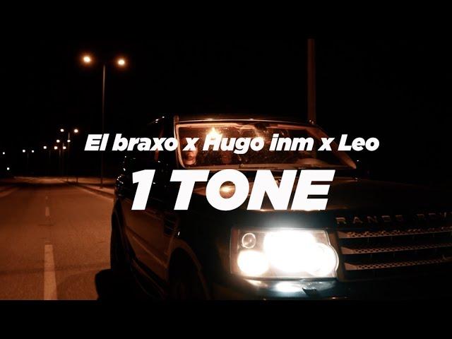 EL BRAXO ft. HUGO INM x LEO - 1 TONE (Official Music Video)