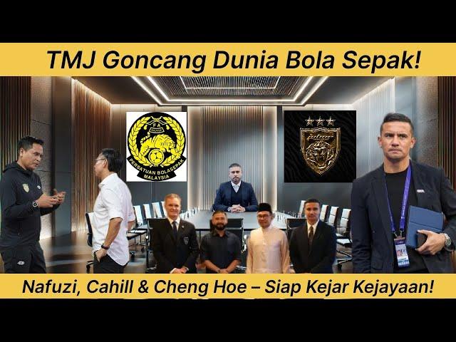 TMJ Tunjuk KUASA! Nafuzi, Tan Cheng Hoe & Tim Cahill Bersatu? Apa Impaknya Pada Bola Sepak Malaysia?