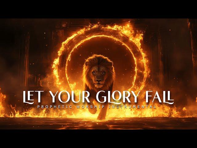 Let Your Glory Fall : Powerful Prophetic Worship Music