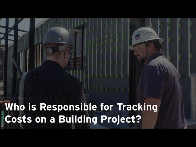 Who is Responsible for Tracking Costs on a Building Project?