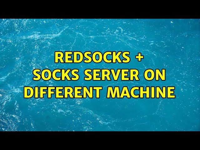 redsocks + socks server on different machine