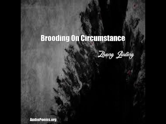 Brooding On Circumstance (Zhang Jiuling Poem)