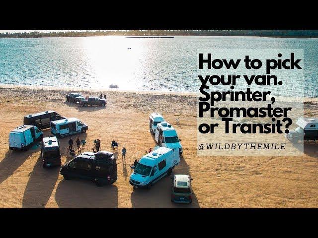 SOLO FEMALE VAN LIFE | HOW TO PICK YOUR VAN. SPRINTER, PROMASTER OR TRANSIT?